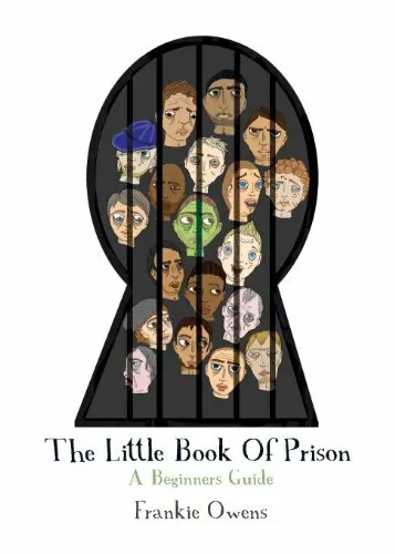 The Little Book of Prison: A Beginners Guide By Frankie Owens