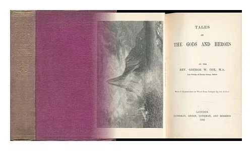 COX, GEORGE WILLIAM (1827-1902) Tales of the Gods and Heroes / by Rev. George W.