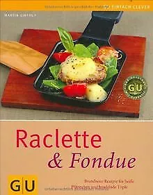 Raclette & Fondue: Brandneue Rezepte für heiße Pfän... | Buch | Zustand sehr gut