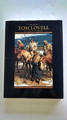 Art of Tom Lovell: An Invitation to History by Hedgpeth, Don Hardback Book The