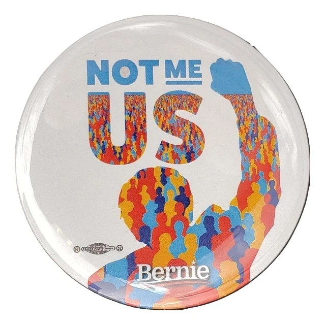 2020 Bernie Sanders For President Button Not Me Us