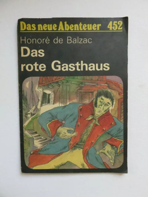 Das neue Abenteuer Nr. 452 Honoré de Balzac Das rote Gasthaus NEUES LEBEN 1984