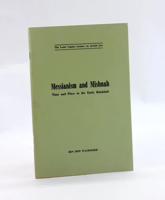 Ben Zion Wacholder / MESSIANISM AND MISHNAH 1979
