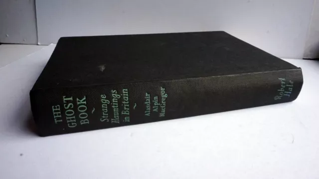 The Ghost Book Alasdair Alpin MacGregor. Second edition, December 1955.