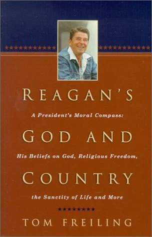 REAGAN'S GOD AND COUNTRY: A PRESIDENT'S MORAL COMPASS : By Tom Freiling **Mint**