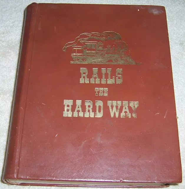 Rails the Hard Way by History West hc trains Southern Pacific railroad