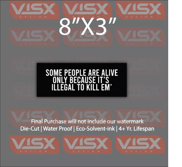 Some people are alive it’s illegal to kill Bumper Sticker tailgate funny gun