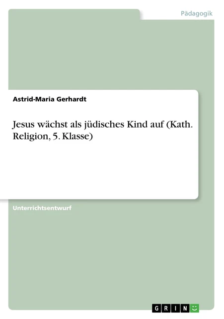 Jesus wächst als jüdisches Kind auf (Kath. Religion, 5. Klasse) | Buch | 9783668