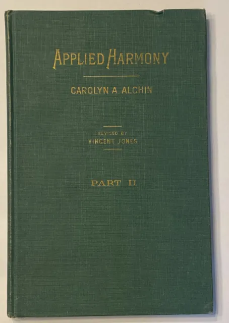 Applied Harmony Part 2, By Carolyn A Alchin, HC, 1930