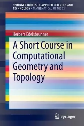 Herbert Edelsbrun A Short Course in Computational Geometry and Topol (Paperback)