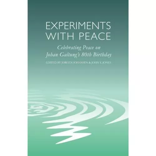 Experiments with Peace: Celebrating Peace on Johan Galt - Paperback NEW Narayan