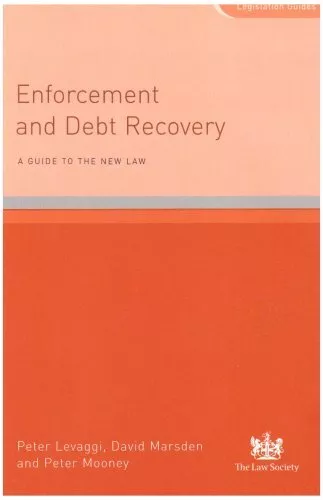 Enforcement and Debt Recovery: A Guide to the New Law,Peter Leva