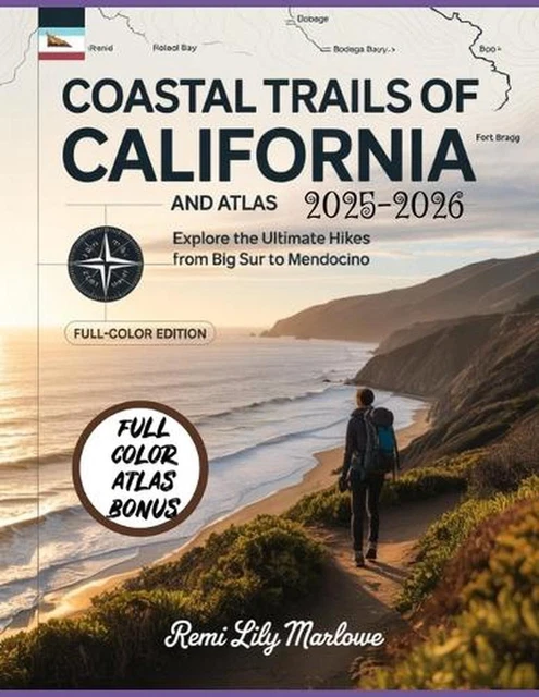COASTAL TRAILS OF California And ATLAS 2025 2026 Explore The ULTIMATE Coastal Trails Of California And ATLAS 2025 2026