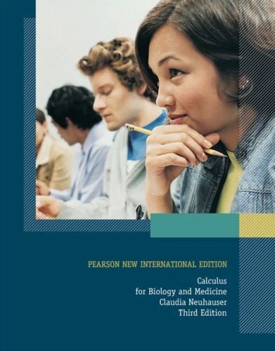 Calculus For Biology And Medicine Pearson New International Edition UC Neuhauser