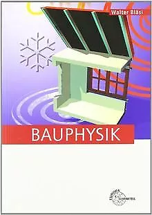Bauphysik von Walter Bläsi | Buch | Zustand gut