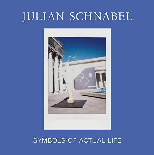 JULIAN SCHNABEL: SYMBOLS OF ACTUAL LIFE By Max Hollein - Hardcover **BRAND NEW**