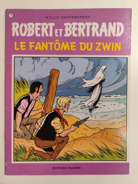 ROBERT ET BERTRAND. T 15 LE FANTOME DU ZWIN. Willy VANDERSTEEN. 1977 Ed ERASME