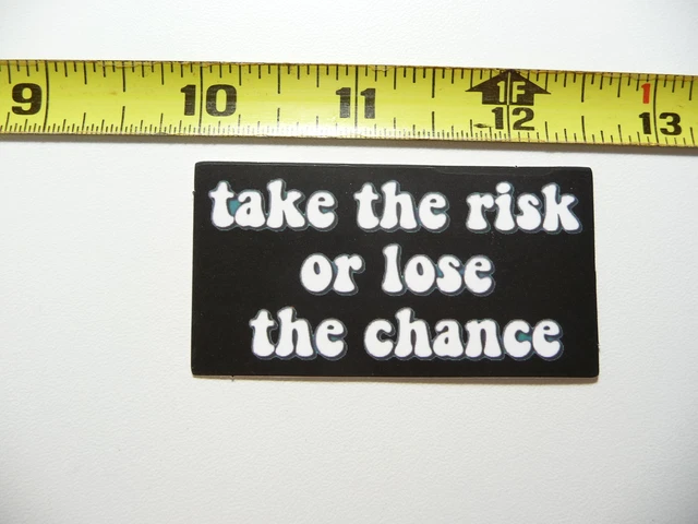 Take The Risk Or Lose The Chance Decal Sticker Positive Motivation