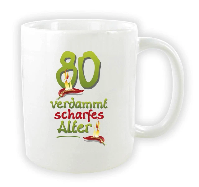 LUSTIGE SPRUCHTASSE ZUM 80. Geburtstag "80 verdammt scharfes Alter
