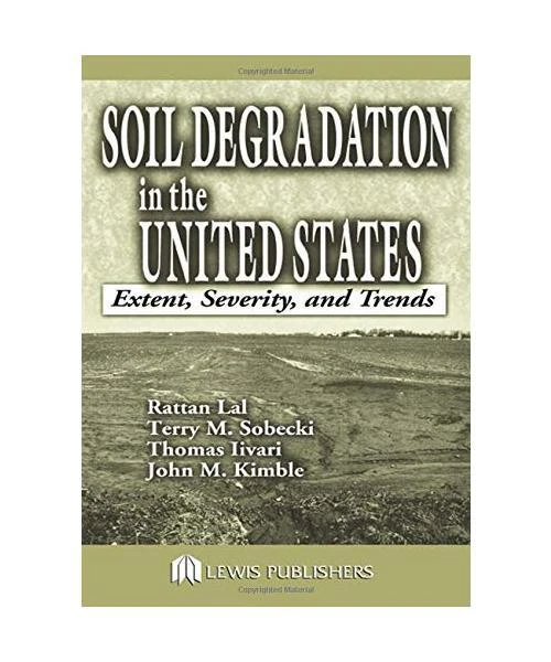 SOIL DEGRADATION IN the United States: Extent, Severity, and Trends ...