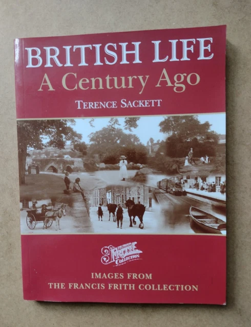 BRITISH LIFE A Century Ago Historical Photographs Terence Sackett Frith ...