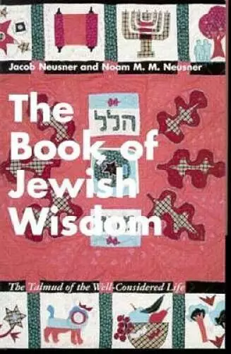 The Book of Jewish Wisdom: The Talmud of the Well-Considered Life - GOOD