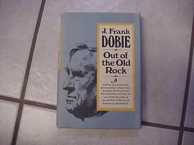 Great Hardbound Book-Out of the Old Rock-by J. Frank Dobie