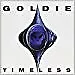 GOLDIE - Timeless - CD Album