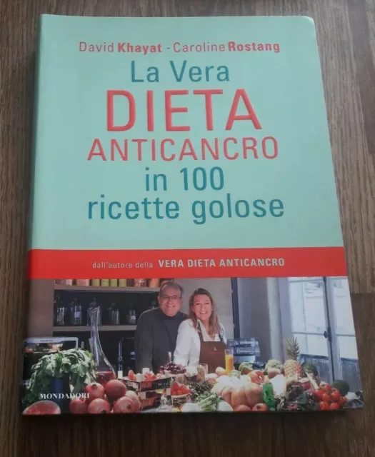 La vera dieta anticancro in 100 ricette golose (D. Khayat-C. Rostand)