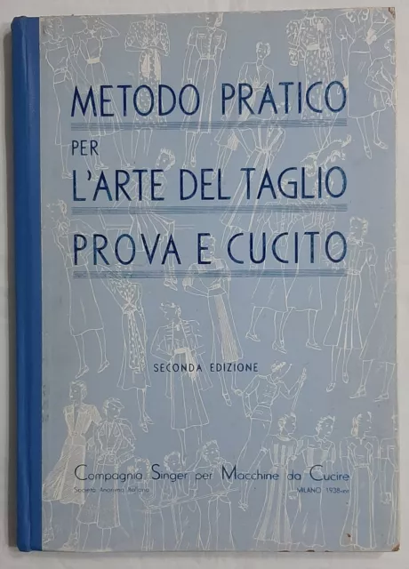 Metodo Pratico per L'arte del Taglio Prova e Cucito - 2^ Ed. 1938