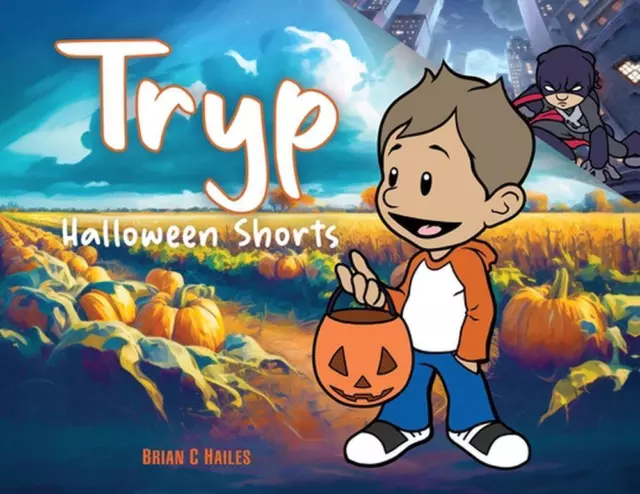 Tryp - Halloween Shorts by Brian C. Hailes Paperback Book