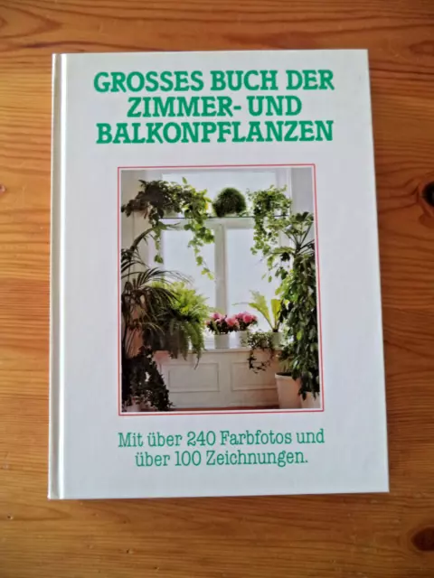 Grosses Buch Der Zimmer- Und Balkonpflanzen