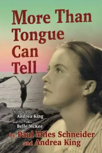 More Than Tongue Can Tell: The Story of Andrea King and Her Mother Belle McKee