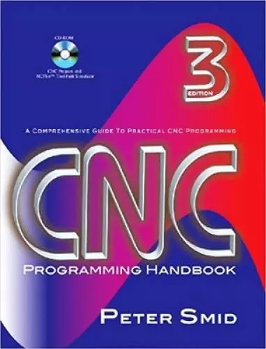CNC Programming Handbook, Third Edition - Hardcover By Smid, Peter - GOOD