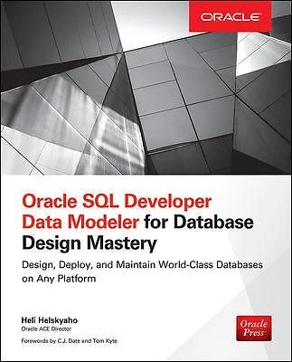 ORACLE SQL DEVELOPER Data Modeler for Database Design Mastery ...