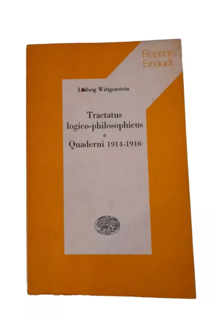 Ludwig Wittgenstein - Tractatus logico-philosophicus e quaderni,1Ed. Einaudi