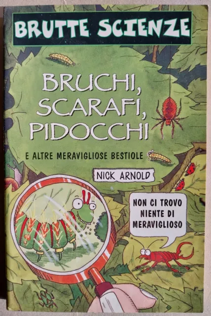 BM0125-Arnold Nick_Bruchi, scarafi, pidocchi e altre meravigliose bestiole