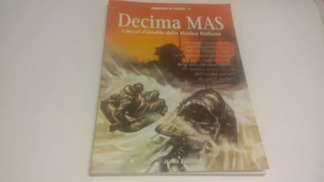 Decima Mas. I Mezzi D'assalto Della Marina Italiana, Italia editrice, 16o22