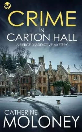 Catherine Moloney CRIME IN CARTON HALL a fiercely addictive mystery (Paperback)