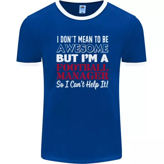 T-shirt da uomo I Dont Mean to Be Football Manager Footy FotL 3