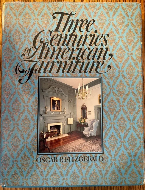 1982 Edition "THREE CENTURIES OF AMERICAN FURNITURE" by OSCAR FITZGERALD HC/DJ