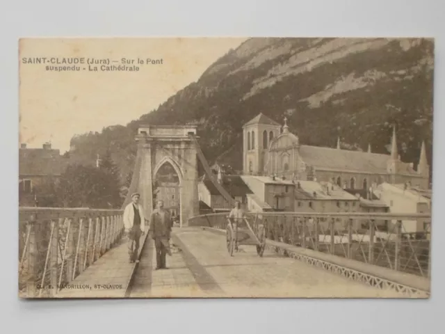 CPA - SAINT-CLAUDE (Jura) Sur le Pont Suspendu - La Cathédrale -
