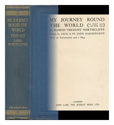 NORTHCLIFFE, ALFRED HARMSWORTH, VISCOUNT (1865-1922) My Journey Round the World