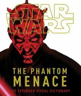 Star Wars: The Phantom Menace: The Expanded Visual Dictionary