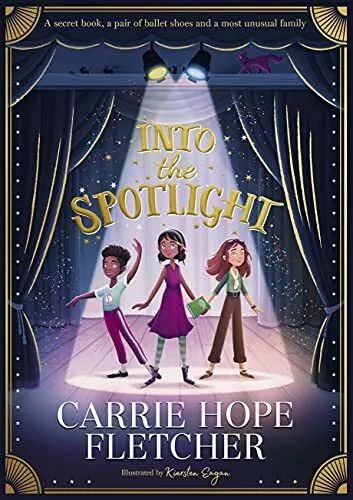 Into the Spotlight By Carrie Hope Fletcher,Kiersten Eagan