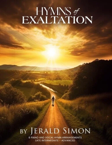 Hymns of Exaltation (Piano Hymn Arrangements by Jerald Simon) by Jerald Simon