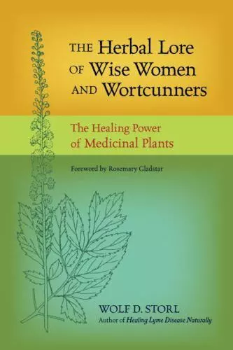 The Herbal Lore of Wise Women and Wortcunners The Healing Po Format: Paperback