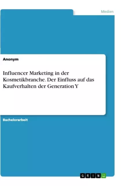 Influencer Marketing in der Kosmetikbranche. Der Einfluss auf das Kaufverhalten