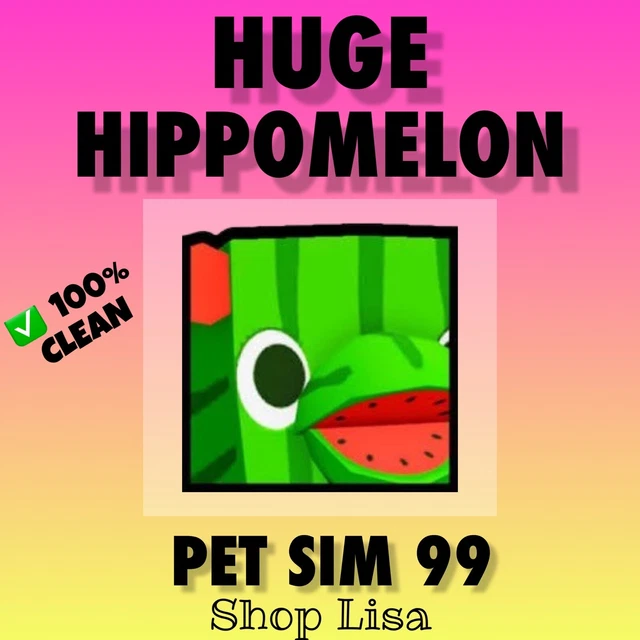 HUGE HIPPOMELON | Pet Simulator 99 Roblox | Fast Delivery & Cheap EUR