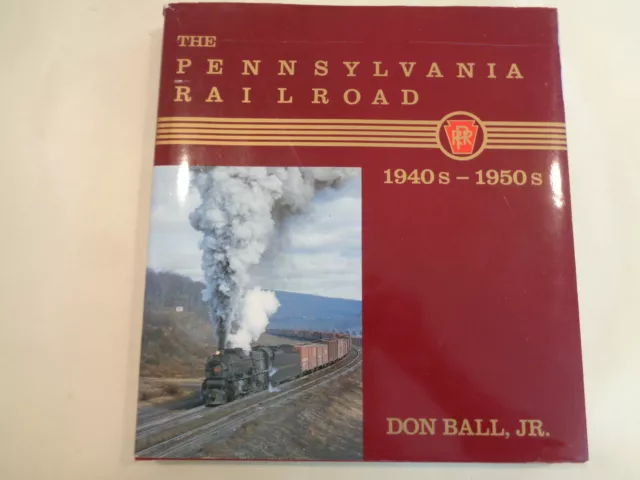 The Pennsylvania Railroad 1940’s-1950’s HBDJ SIGNED Don Ball, Jr PRR History